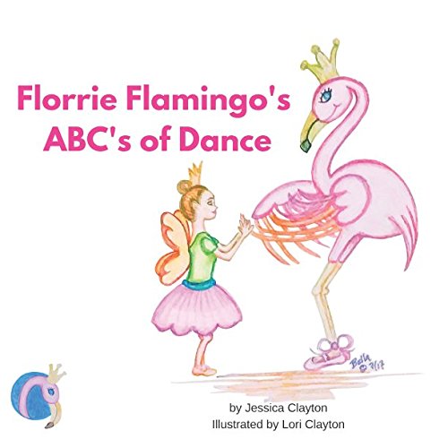 Stock image for Florrie Flamingo's ABC's of Dance for sale by Revaluation Books