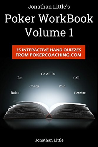 Imagen de archivo de The Poker Workbook: Volume 1: 15 Interactive Hand Quizzes From PokerCoaching.com a la venta por Revaluation Books