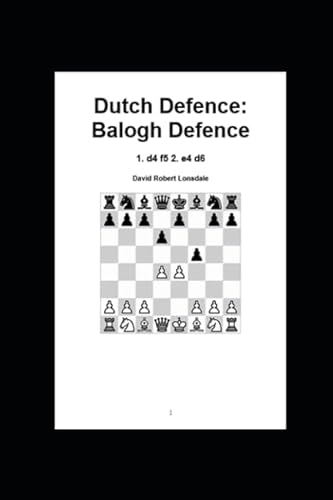 Stock image for Dutch Defence: Balogh Defence: 1. d4 f5 2. e4 d6 for sale by Revaluation Books