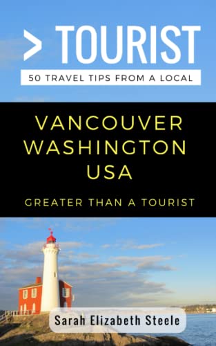 Stock image for Greater Than a Tourist- Vancouver Washington USA: 50 Travel Tips from a Local for sale by GreatBookPrices