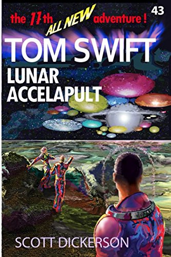 Stock image for Tom Swift Lives! Lunar Accelapult (Tom Swift reimagined!) for sale by Revaluation Books