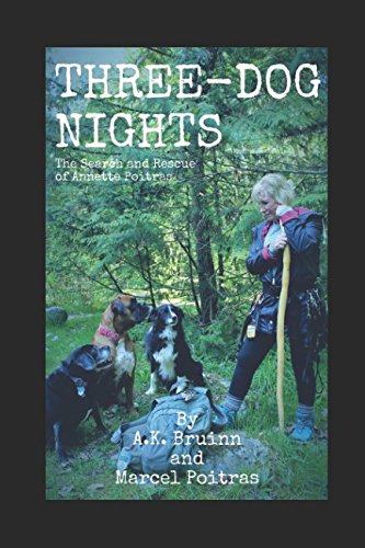 Stock image for Three-Dog Nights: The Search and Rescue of Annette Poitras for sale by ThriftBooks-Dallas