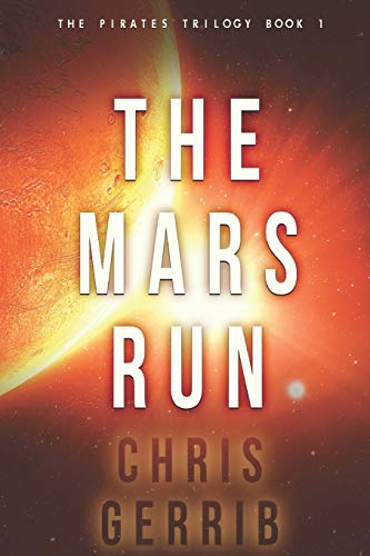 Stock image for The Mars Run (The Pirates Trilogy) for sale by Lucky's Textbooks