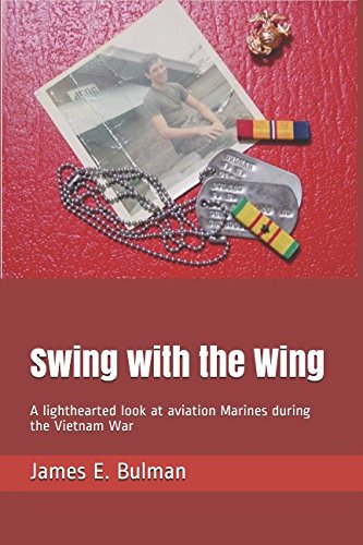 Beispielbild fr Swing with the Wing: A lighthearted look at aviation Marines during the Vietnam War zum Verkauf von ThriftBooks-Atlanta