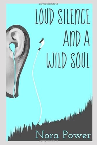 9781981042371: LOUD SILENCE AND A WILD SOUL