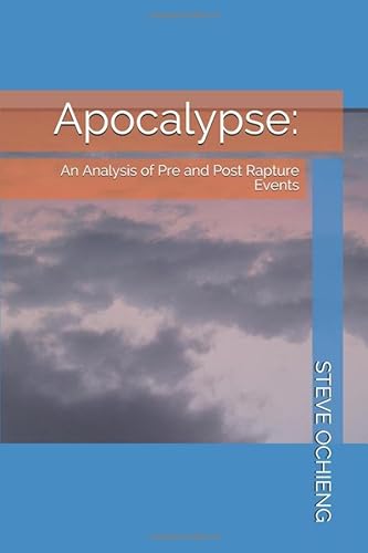 Stock image for Apocalypse:: An Analysis of Pre and Post Rapture Events (1) for sale by Revaluation Books