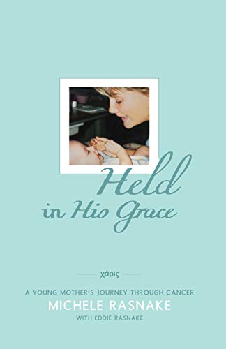 Stock image for Held in His Grace: A Young Mother's Journey Through Cancer for sale by FOLCHATT