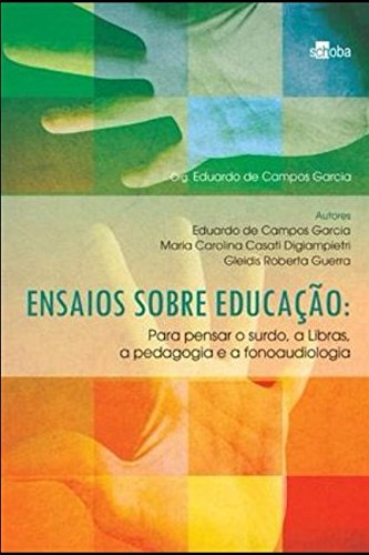 Stock image for ENSAIOS SOBRE EDUCAO: Para pensar o surdo, a Libras, a pedagogia e a fonoaudiologia for sale by Revaluation Books