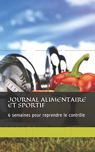 Stock image for JOURNAL"SPORT & ALIMENTATION": 6 semaines pour reprendre le contrle for sale by Revaluation Books