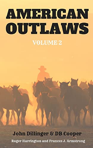 9781981070251: AMERICAN OUTLAWS VOLUME 2: John Dillinger & DB Cooper - 2 Books in 1