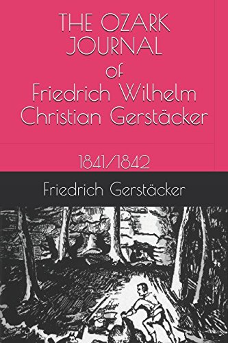 

The Ozark Journal of Friedrich Wilhelm Christian Gerstäcker: 1841/1842