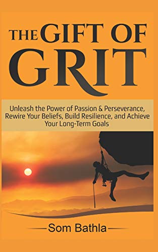 Stock image for The Gift of Grit: Unleash the Power of Passion & Perseverance, Rewire Your Beliefs, Build Resilience, and Achieve Your Long-term Goals (Personal Mastery Series) for sale by SecondSale