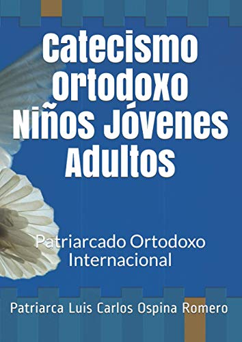 Beispielbild fr Catecismo Ortodoxo Nios Jvenes Adultos: Patriarcado Ortodoxo Internacional (Historia de las Religiones) zum Verkauf von Revaluation Books