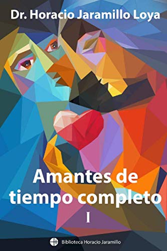 Imagen de archivo de Amantes de Tempo Completo (I) (Biblioteca Horacio Jaramillo) a la venta por Revaluation Books