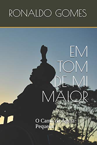 Stock image for EM TOM DE MI MAIOR: O Canto da guia Pequena (Portuguese Edition) for sale by Lucky's Textbooks