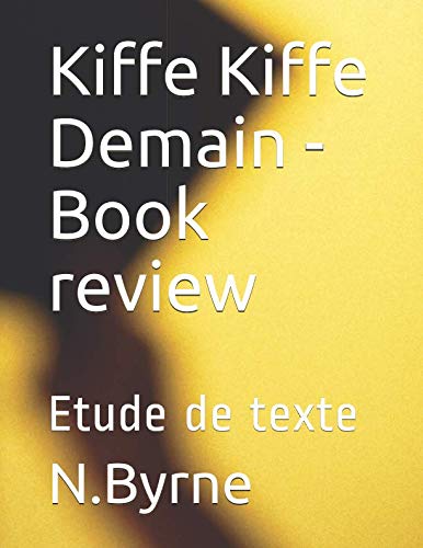 9781981082797: Kiffe Kiffe Demain - Book review: Etude de texte