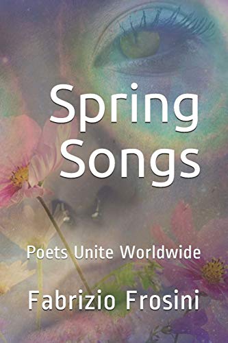 Stock image for Spring Songs: Poets Unite Worldwide (Poetry for the Four Seasons) for sale by Lucky's Textbooks