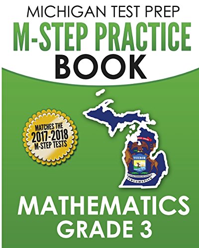 Beispielbild fr MICHIGAN TEST PREP M-STEP Practice Book Mathematics Grade 3: Practice and Preparation for the M-STEP Mathematics Assessments zum Verkauf von Omega