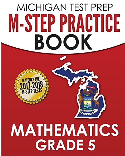 Beispielbild fr Michigan Test Prep M-step Practice Book Mathematics, Grade 5: Practice and Preparation for the M-step Mathematics Assessments zum Verkauf von Revaluation Books