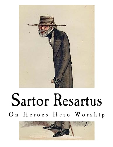 9781981103782: Sartor Resartus: On Heroes Hero Worship (Classic Thomas Carlyle)