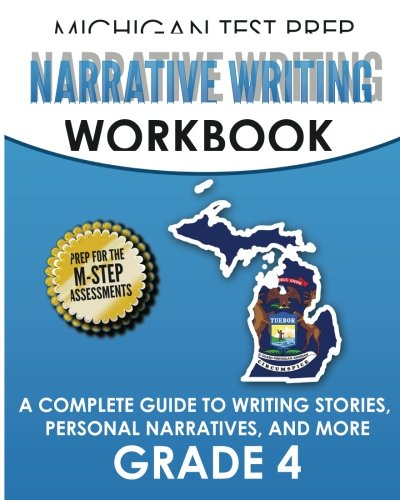 Imagen de archivo de MICHIGAN TEST PREP Narrative Writing Workbook Grade 4: A Complete Guide to Writing Stories, Personal Narratives, and More a la venta por THE SAINT BOOKSTORE