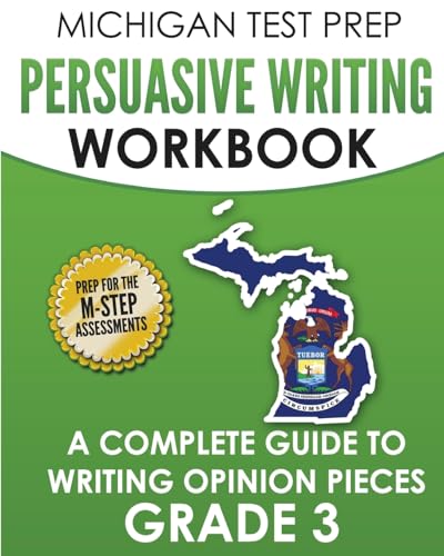 Stock image for MICHIGAN TEST PREP Persuasive Writing Workbook Grade 3: A Complete Guide to Writing Opinion Pieces for sale by THE SAINT BOOKSTORE