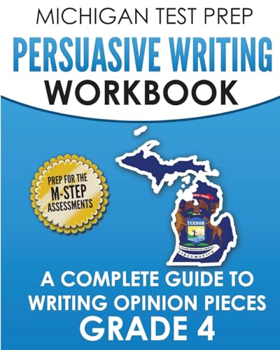 Beispielbild fr MICHIGAN TEST PREP Persuasive Writing Workbook Grade 4: A Complete Guide to Writing Opinion Pieces zum Verkauf von THE SAINT BOOKSTORE