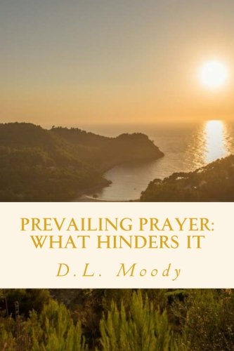 9781981108787: Prevailing Prayer: What Hinders It