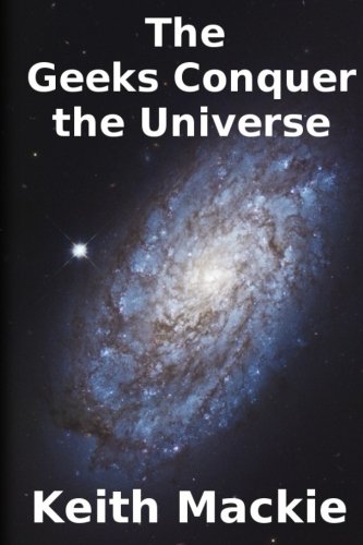 Stock image for The Geeks Conquer the Universe for sale by Revaluation Books