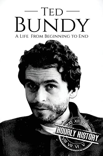 Beispielbild fr Ted Bundy: A Life From Beginning to End (Biographies of Serial Killers) zum Verkauf von BooksRun