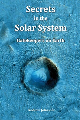 Beispielbild fr Secrets in the Solar System: Gatekeepers on Earth zum Verkauf von WorldofBooks