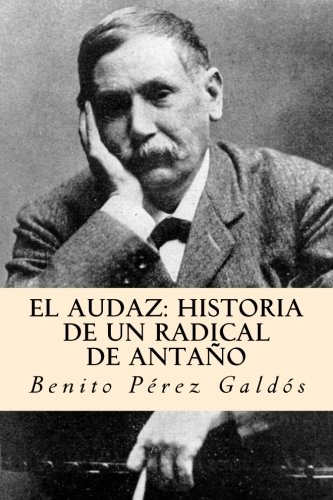 Imagen de archivo de El Audaz: Historia de Un Radical de Antano (Spanish Edition) a la venta por THE SAINT BOOKSTORE