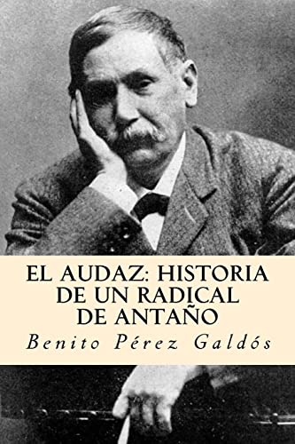 9781981123421: El audaz: historia de un radical de antao (Spanish Edition)