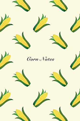 9781981126187: Corn Notes: 6"x9" Unruled Blank Notebook Watercolor Texture Design Vegetable Food Ingredient Pattern Cover. Matte Softcover Note Book Journal