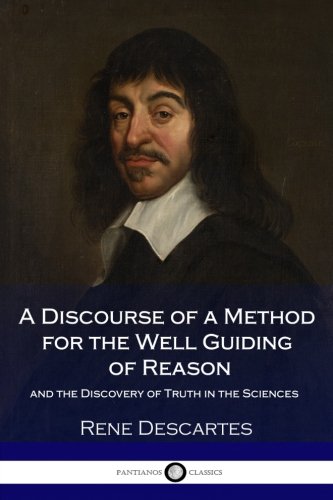 9781981130245: A Discourse of a Method for the Well Guiding of Reason - and the Discovery of Truth in the Sciences