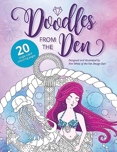 Doodles from The Den: Designed and illustrated by Kim White of the Fox Design Den (Paperback) - Kim White
