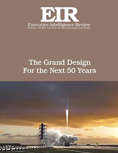 Stock image for The Grand Design for The Next 50 Years: Executive Intelligence Review; Volume 44, Issue 45 for sale by Ergodebooks