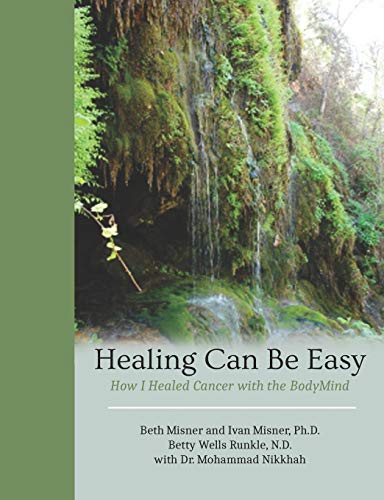 9781981135196: Healing Can Be Easy: How I Healed Cancer with the BodyMind