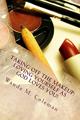 Imagen de archivo de Taking off the Makeup: Loving Yourself as God Loves You a la venta por HPB-Ruby