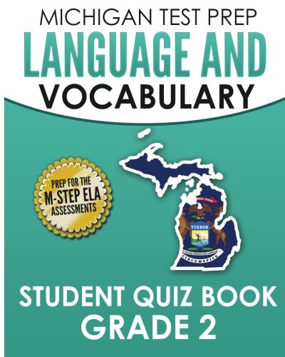 Beispielbild fr MICHIGAN TEST PREP Language & Vocabulary Student Quiz Book Grade 2: Covers Revising, Editing, Writing Conventions, Grammar, and Vocabulary zum Verkauf von THE SAINT BOOKSTORE