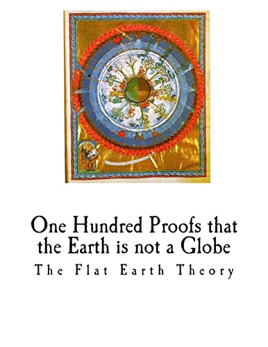 9781981146482: One Hundred Proofs that the Earth is not a Globe: Flat Earth Theory