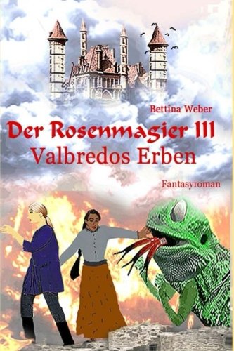 Stock image for Der Rosenmagier III - Valbredos Erben (German Edition) for sale by Lucky's Textbooks