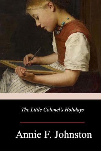 9781981160044: The Little Colonel's Holidays