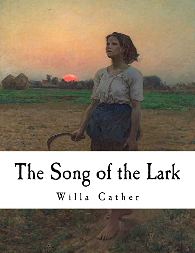 Stock image for The Song of the Lark: Willa Cather (Classic American Literature - Willa Cather) for sale by SecondSale