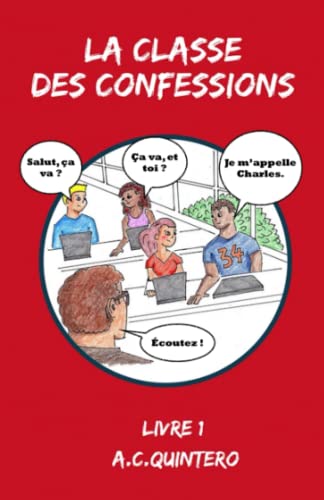 

La Classe Des Confessions (Volume 1) (French Edition) [Soft Cover ]