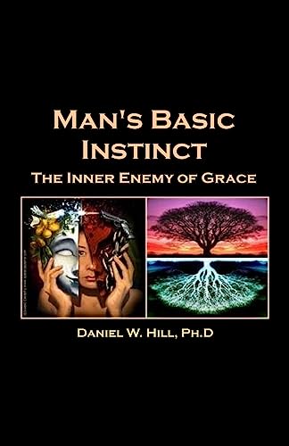 Imagen de archivo de Man's Basic Instinct: The Human Resistance to Grace a la venta por Wonder Book
