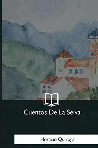 9781981193936: Cuentos De La Selva (Spanish Edition)