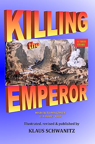 9781981194414: Killing the Emperor: March to Magdala