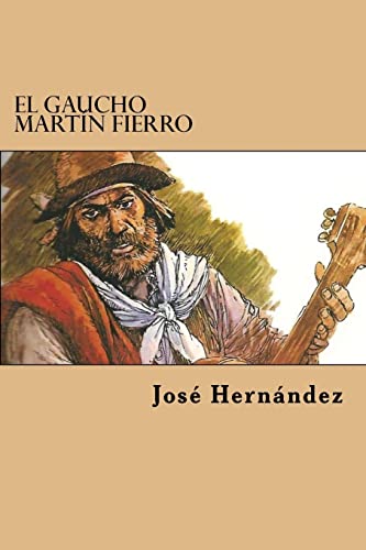 9781981194476: El Gaucho Martin Fierro (Spanish Edition)