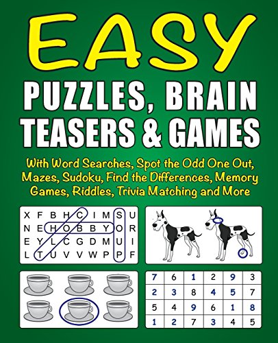 Beispielbild fr Easy Puzzles, Brain Teasers & Games: With Word Searches, Spot the Odd One Out, Mazes, Sudoku, Find the Differences, Memory Games, Riddles, Trivia Matching and More zum Verkauf von BooksRun